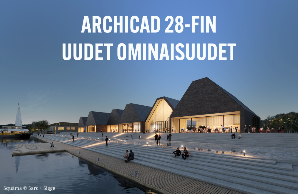 ARCHICAD 28-FIN UUDET OMINAISUUDET