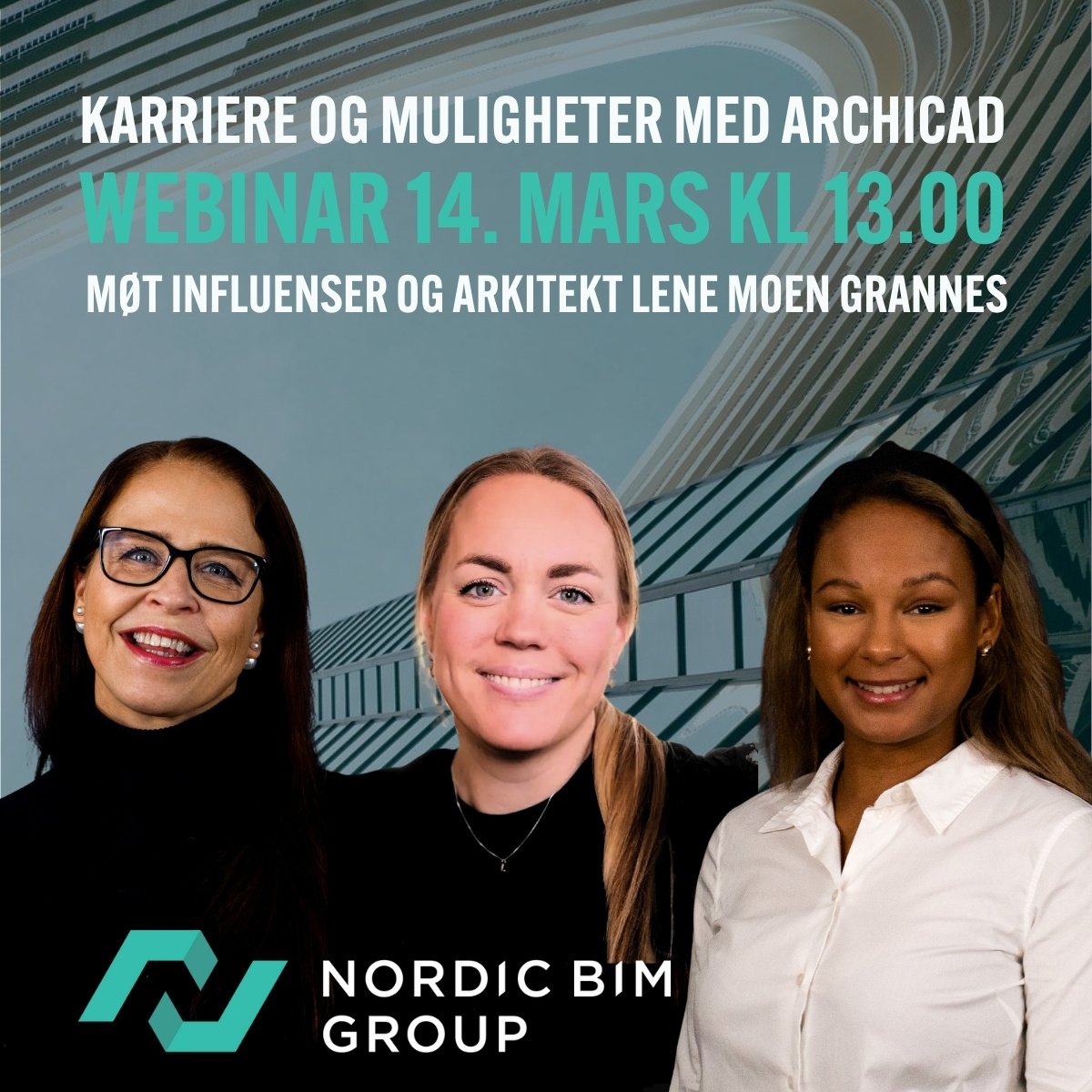 Karriere og muligheter med Archicad webinar fredag 14. mars klokken ett. Møt influenser og arkitekt Lene Moen Grannes